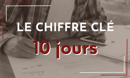 Le chiffre clé - 10 jours