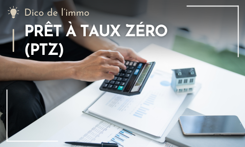 Dico de l'immo - Pr&ecirc;t &agrave; taux z&eacute;ro - OTTONELLO IMMOBILIER 
