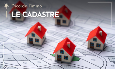 Dico de l'immo - Le cadastre 